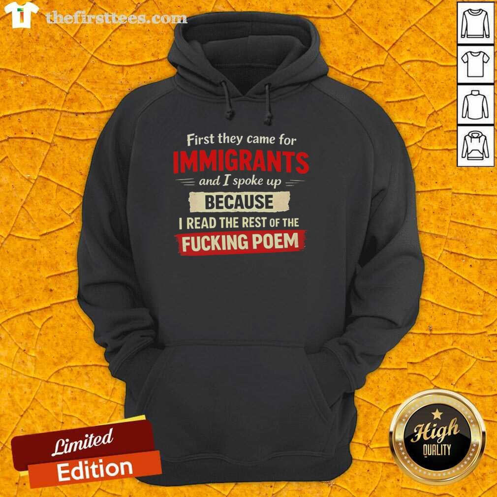 Top hoodie featuring 'First They Came For Immigrants' poem, promoting solidarity and social justice activism.