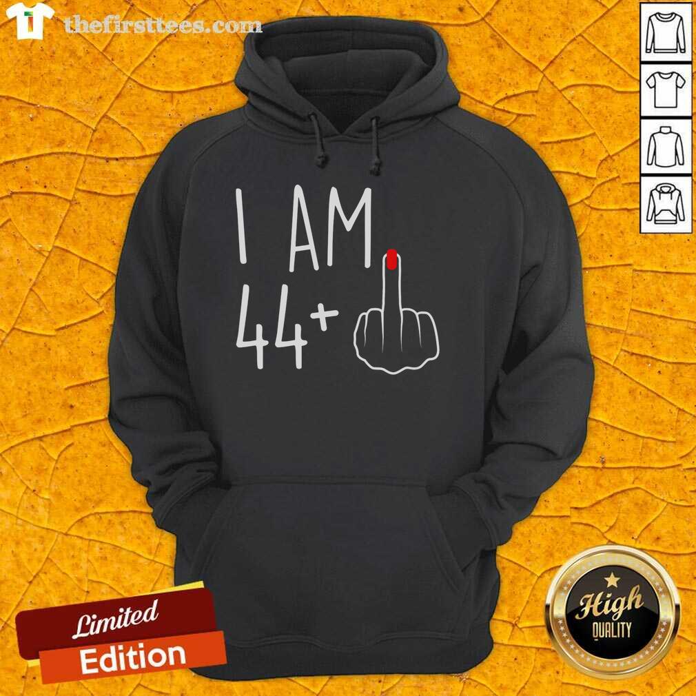Top I Am 44 Plus 1 Middle Finger 45th Birthday Hoodie showcasing a fun and edgy design for celebrating a milestone birthday.