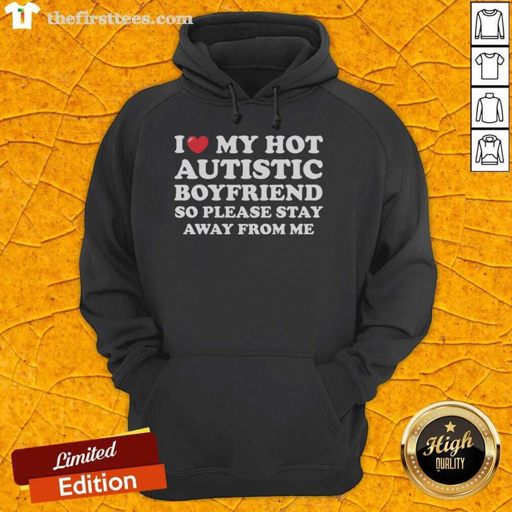 Alt Text: I Heart My Hot Autistic Boyfriend Hoodie - Stylish and unique design, perfect for expressing love and individuality.