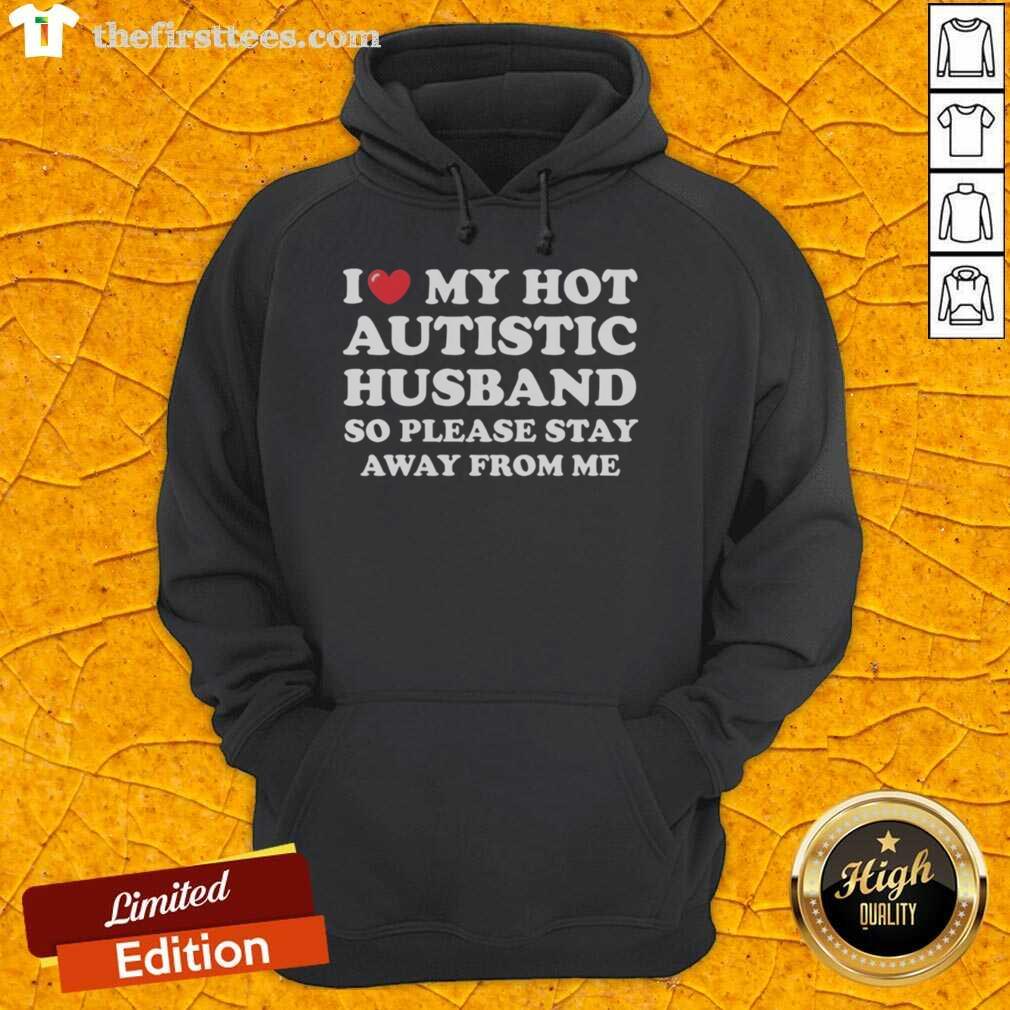 Alt Text: Cozy hoodie featuring I Heart My Hot Autistic Husband design, perfect for showing love and humor in style.