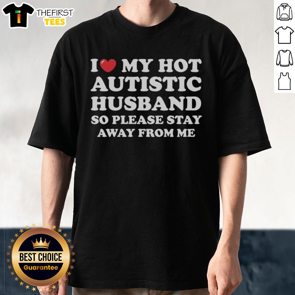 Alt Text: Top I Heart My Hot Autistic Husband T-Shirt design, featuring bold text and a playful graphic for proud partners.