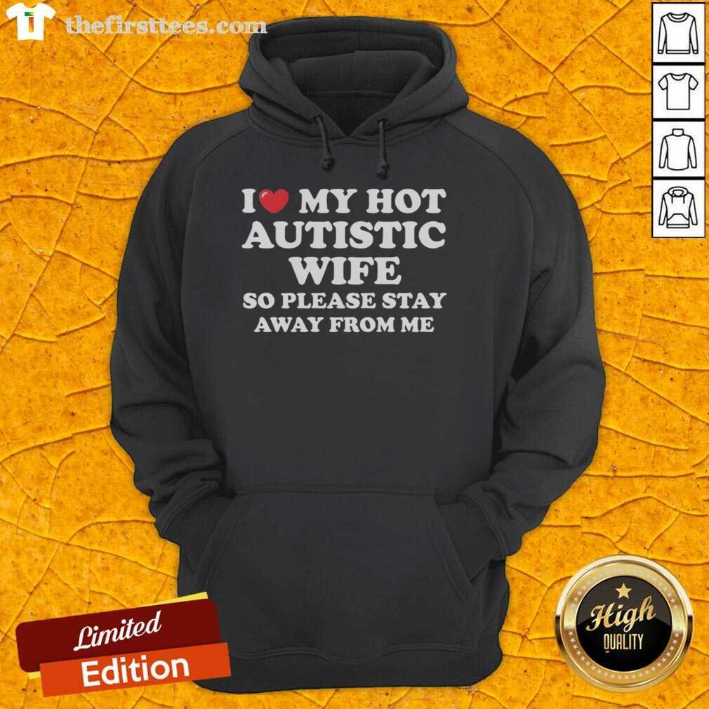 Alt Text: Top I Heart My Hot Autistic Wife Hoodie design, featuring bold text and a stylish graphic for proud supporters.