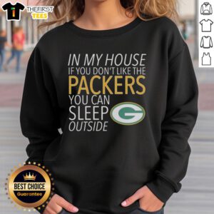 Cozy sweatshirt with 'If You Don't Like The Packers, You Can Sleep Outside' text, perfect for proud Packers fans.