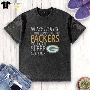 Washed t-shirt with 'If You Don't Like The Packers, You Can Sleep Outside' slogan, perfect for Packers fans.