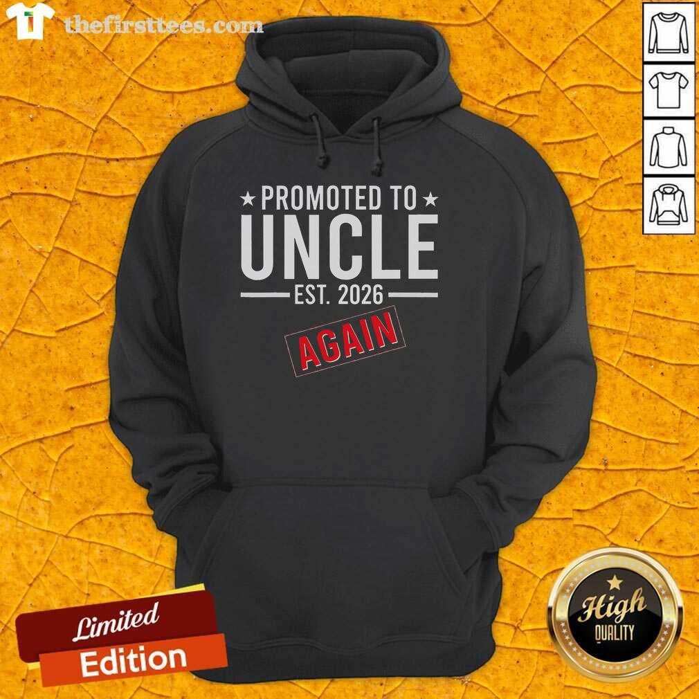 Top Promoted To Uncle Again EST 2026 Hoodie featuring a stylish design perfect for proud uncles celebrating new arrivals.