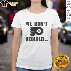 Awesome Philadelphia Flyers 'We Dont Rebuild, We Just Reload' ladies tee featuring team colors and stylish design.