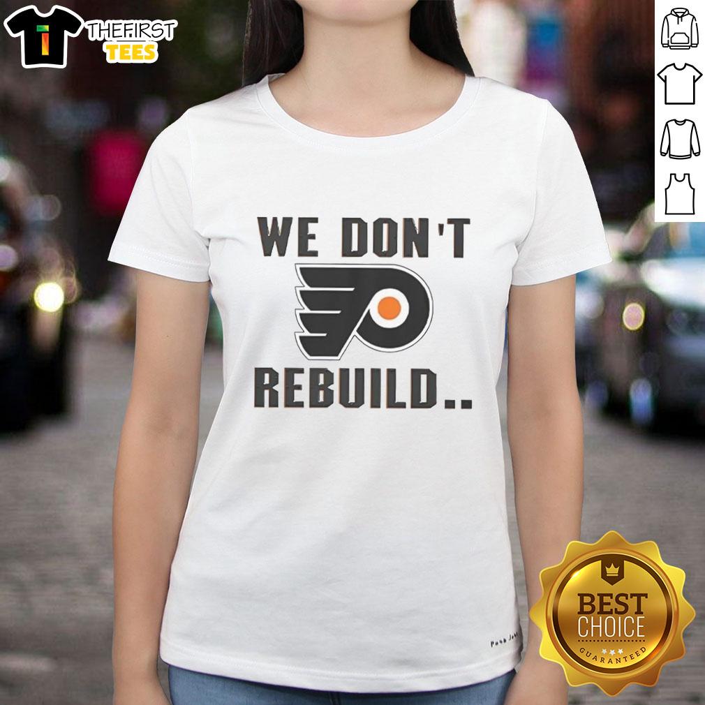 Awesome Philadelphia Flyers 'We Dont Rebuild, We Just Reload' ladies tee featuring team colors and stylish design.