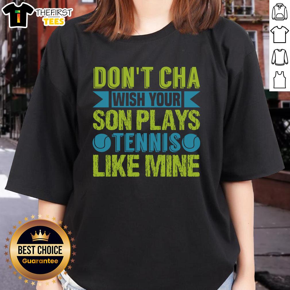 Funny 'Dont Cha' tennis tee for ladies, showcasing a playful design perfect for moms and sons who love tennis.