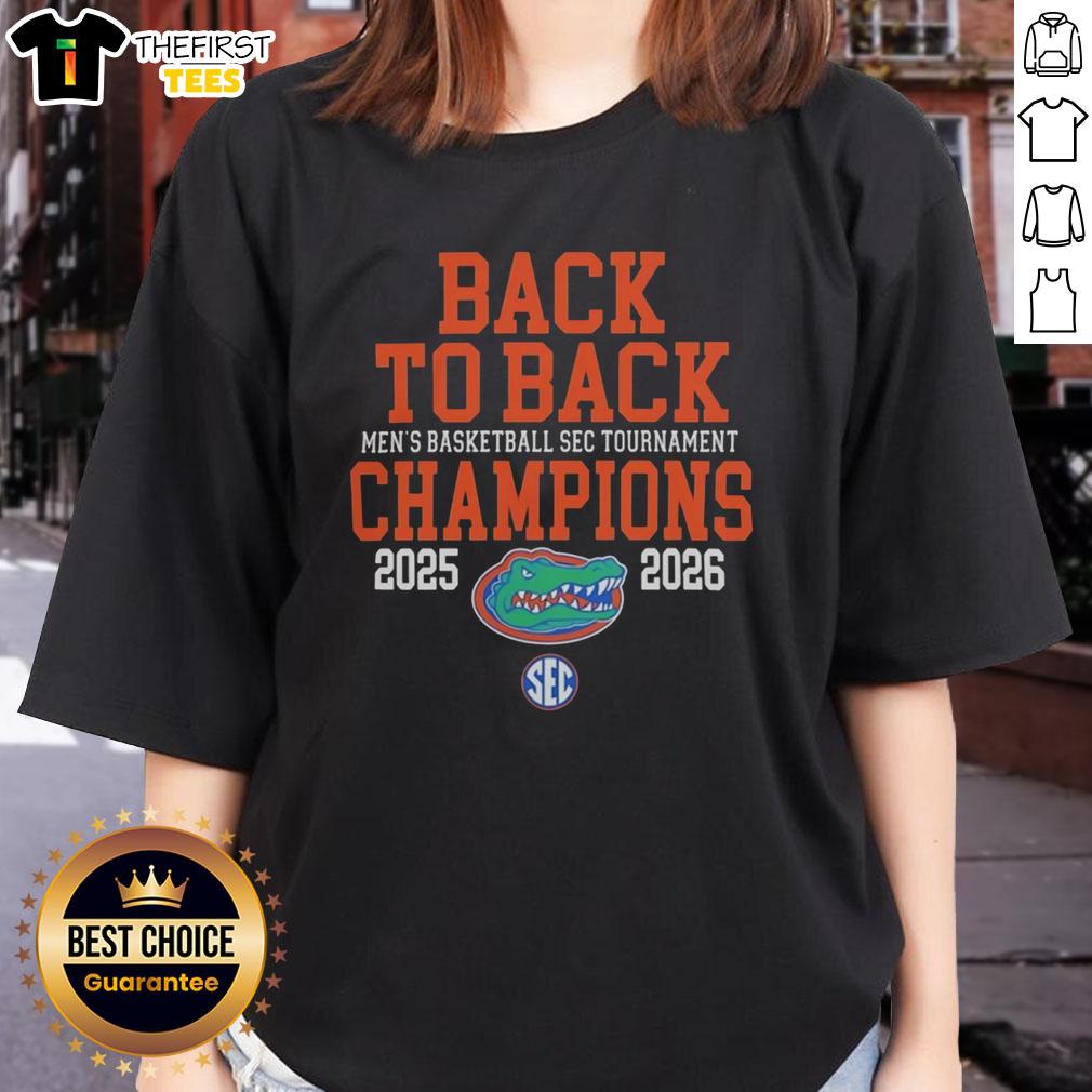 Funny Florida Gators back-to-back mens basketball SEC tournament champions 2025-2026 ladies tee shirt design.