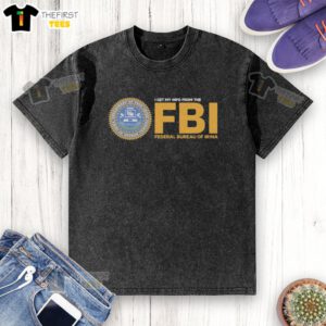 Good I Get My Info From The FBI Wash T-Shirt featuring Irina design, perfect for fans of unique graphic tees.