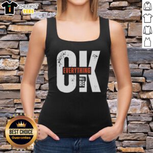 Good Ok Everything Will Be Tank Top featuring a trendy design for casual wear, perfect for summer outfits and relaxed style.