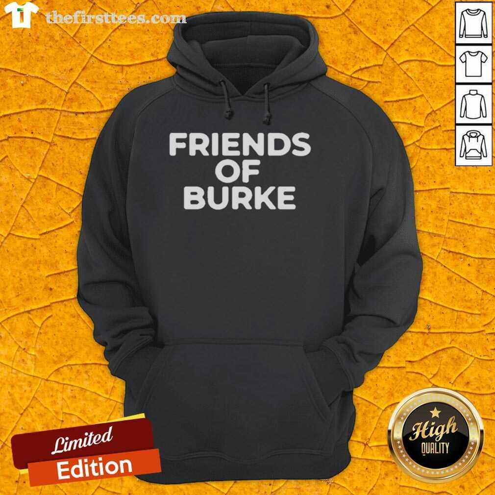 Original Friends of Burke Hoodie featuring a stylish design, perfect for fans and casual wear.