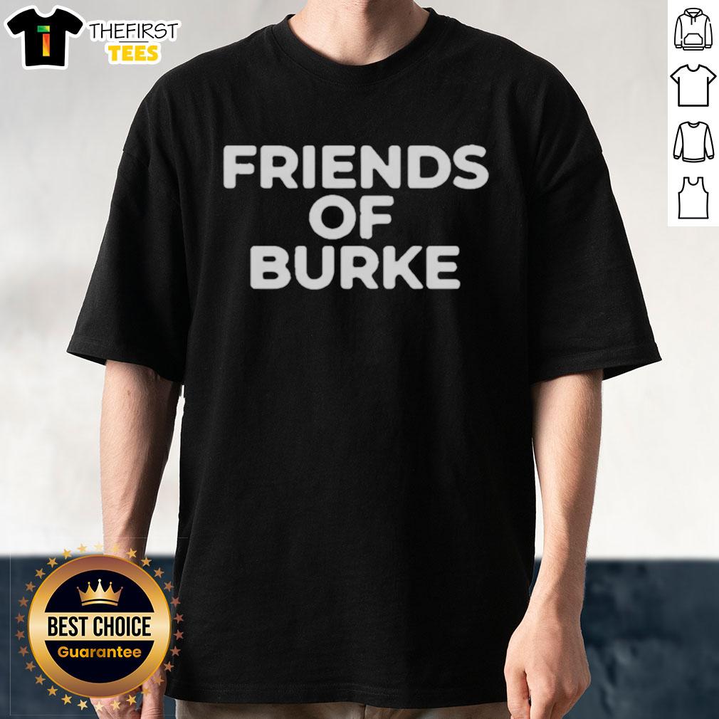 Original Friends Of Burke T-Shirt featuring a stylish design, perfect for fans and supporters of the Burke community.