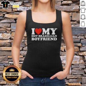Original I Love My Hot Brazilian Boyfriend Meme Tank Top featuring a fun graphic design and vibrant colors.