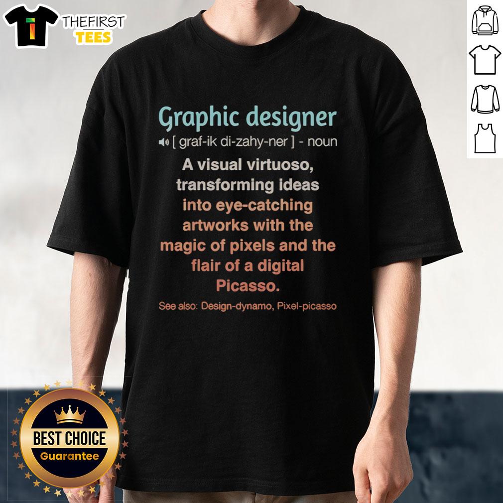 Premium graphic designer t-shirt showcasing a visual virtuoso transforming ideas into eye-catching artworks.