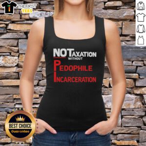 Top No Taxation Without Pedophile Incarceration Tank Top featuring bold text and vibrant colors for activism wear.