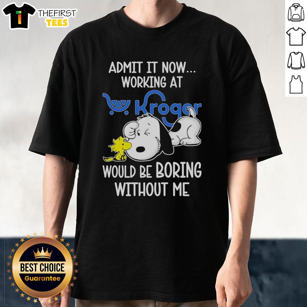 Top Snoopy and Woodstock X Kroger T-shirt featuring 'Life Would Be Boring Without Me' design for fans of Peanuts.