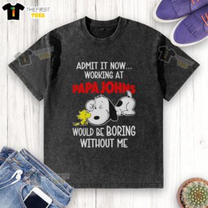 Top Snoopy and Woodstock X Papa John's Pizza t-shirt featuring 'Life Would Be Boring Without Me' graphic design.