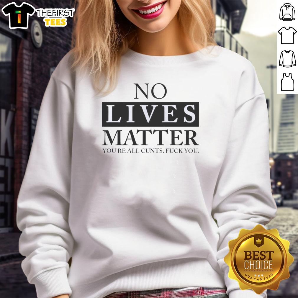 Good No Lives Matter sweatshirt featuring bold text, perfect for making a statement in casual fashion.
