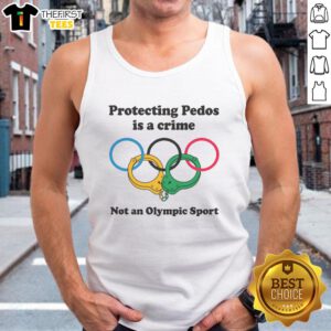 Nice tank top featuring 'Protecting Pedos Is A Crime Not An Olympic Sport' slogan, perfect for making a bold statement.