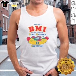 Alt Text: Funny tank top featuring 'The only BMI I care about is Buns, Mustard, and Ingestion' design for food lovers.