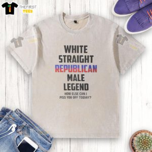 Alt Text: White straight Republican male wearing 'How Else Can I Piss You Off Today' washed t-shirt in casual setting.