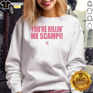 Original You're Killin' Me Scampi Sweatshirt featuring a playful seafood-themed design, perfect for casual wear.