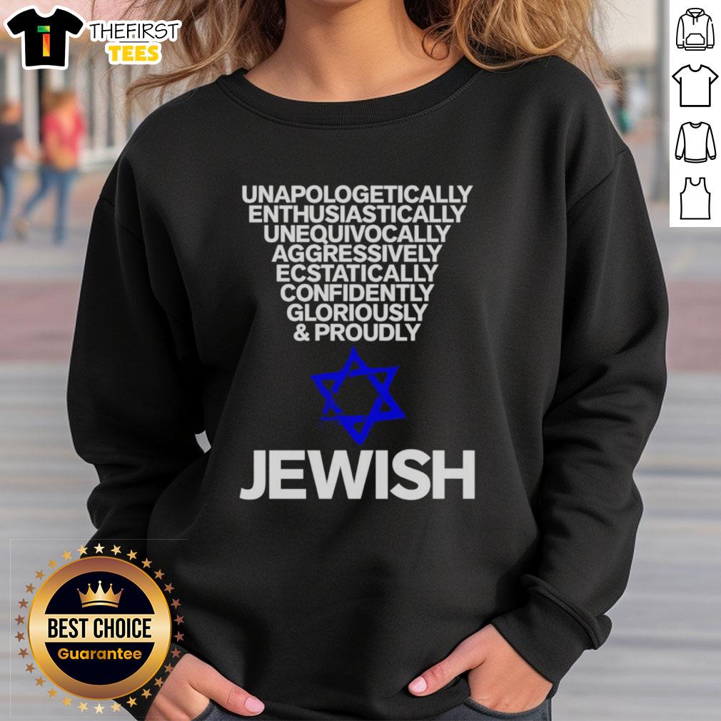 Premium Jewish sweatshirt featuring a bold, unapologetic design, perfect for expressing confidence and enthusiasm.