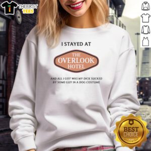 Premium The Overlook Hotel sweatshirt featuring a humorous design about a quirky experience at the hotel.