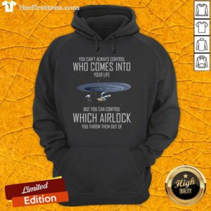 Premium hoodie featuring a spaceship design with the quote 'You Can't Always Control Who Comes Into Your Life.'