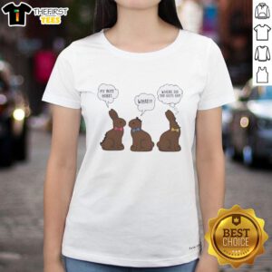 Funny ladies tee featuring a cute bunny with the phrase 'My Butt Hurts, What Where Did You Guys Go?' for playful fashion.