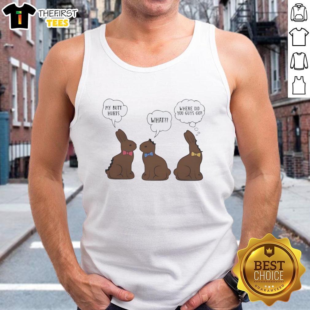 Cute bunny graphic on a tank top with the text My Butt Hurts, What Where Did You Guys Go? for a fun, playful vibe.