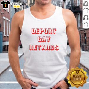 Funny tank top featuring 'Pretty Deport Gay Retards' design, perfect for making a bold statement with humor.