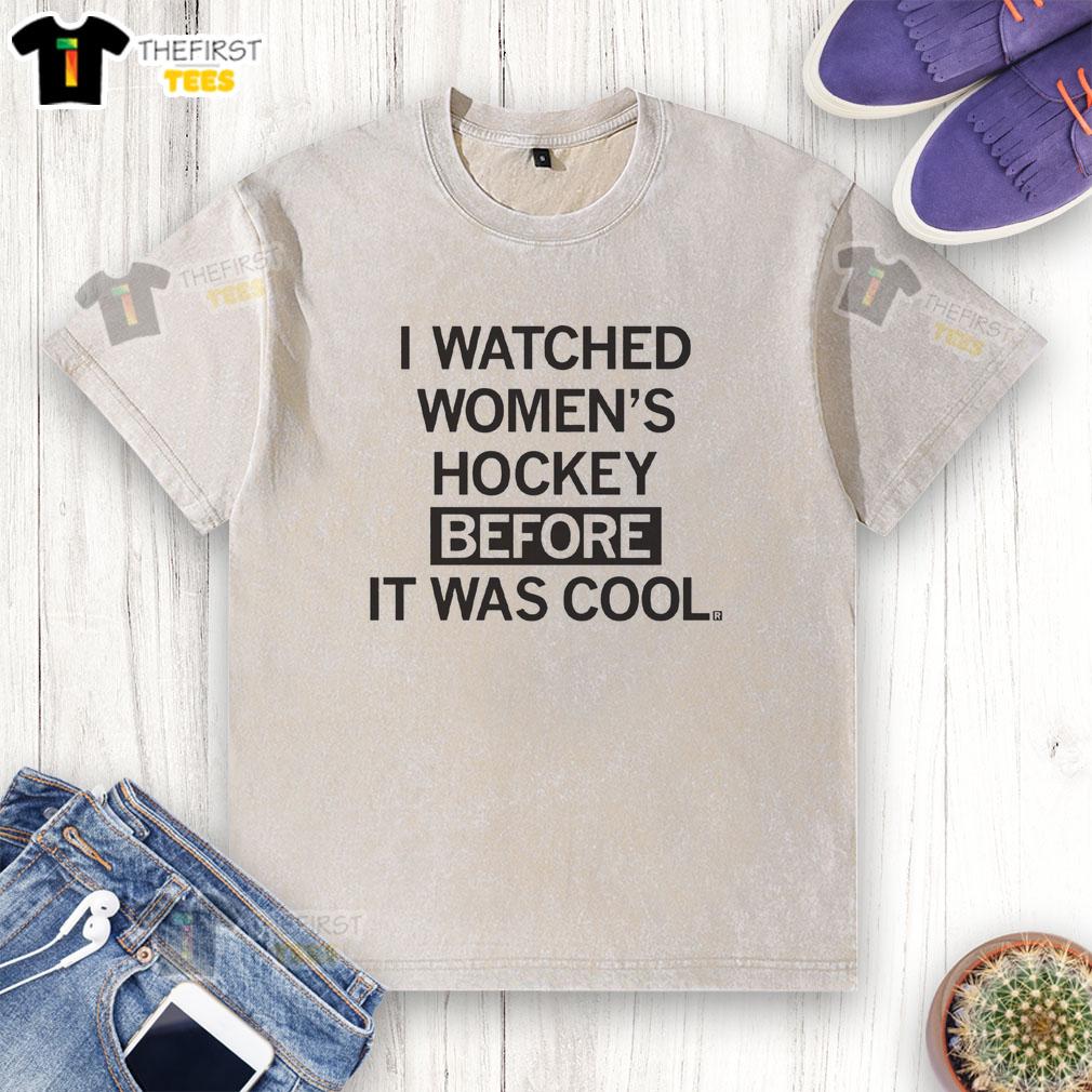 Alt Text: Pretty I Watched Women's Hockey Before It Was Cool washed t-shirt featuring a trendy design for hockey fans.