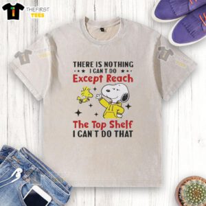 Pretty Snoopy T-shirt design featuring the phrase about reaching the top shelf, perfect for casual wear.