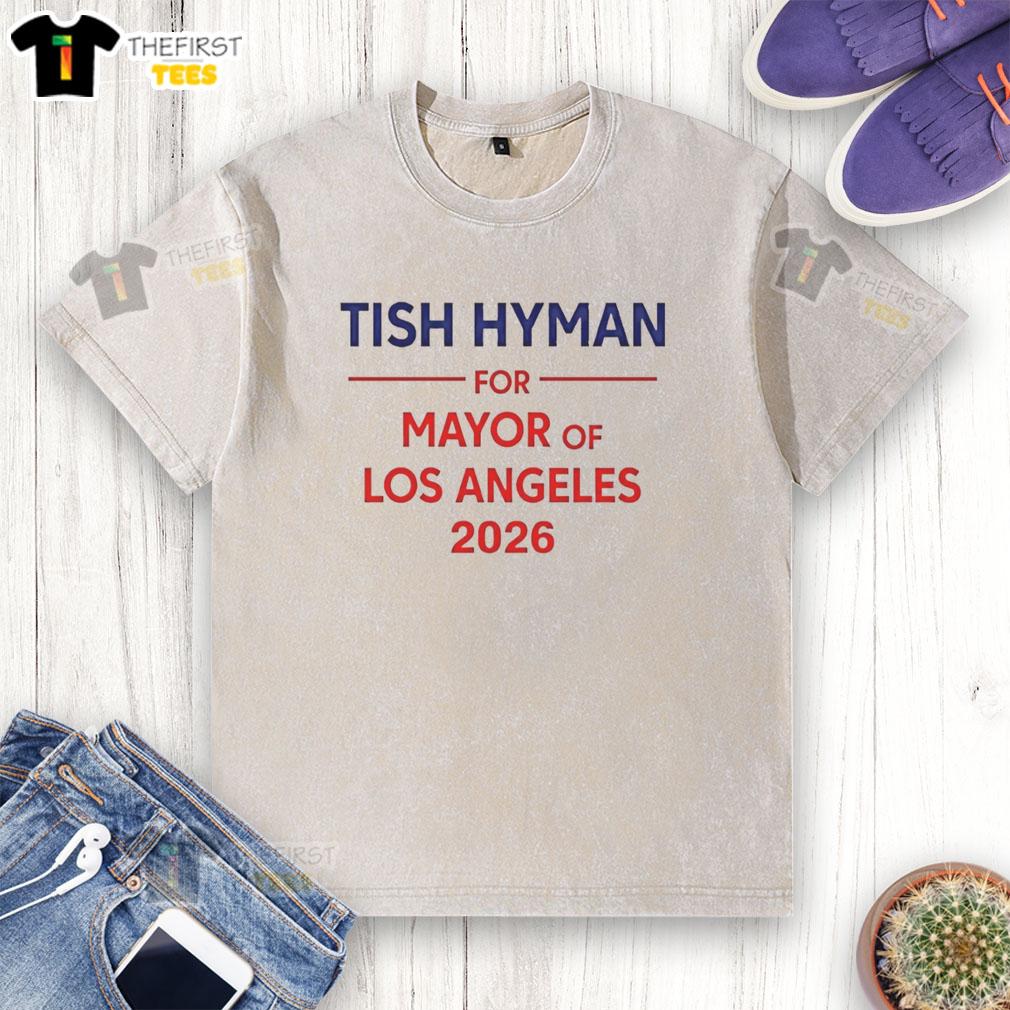 Pretty Tish Hyman for Mayor of Los Angeles 2026 washed t-shirt featuring campaign logo and vibrant colors.