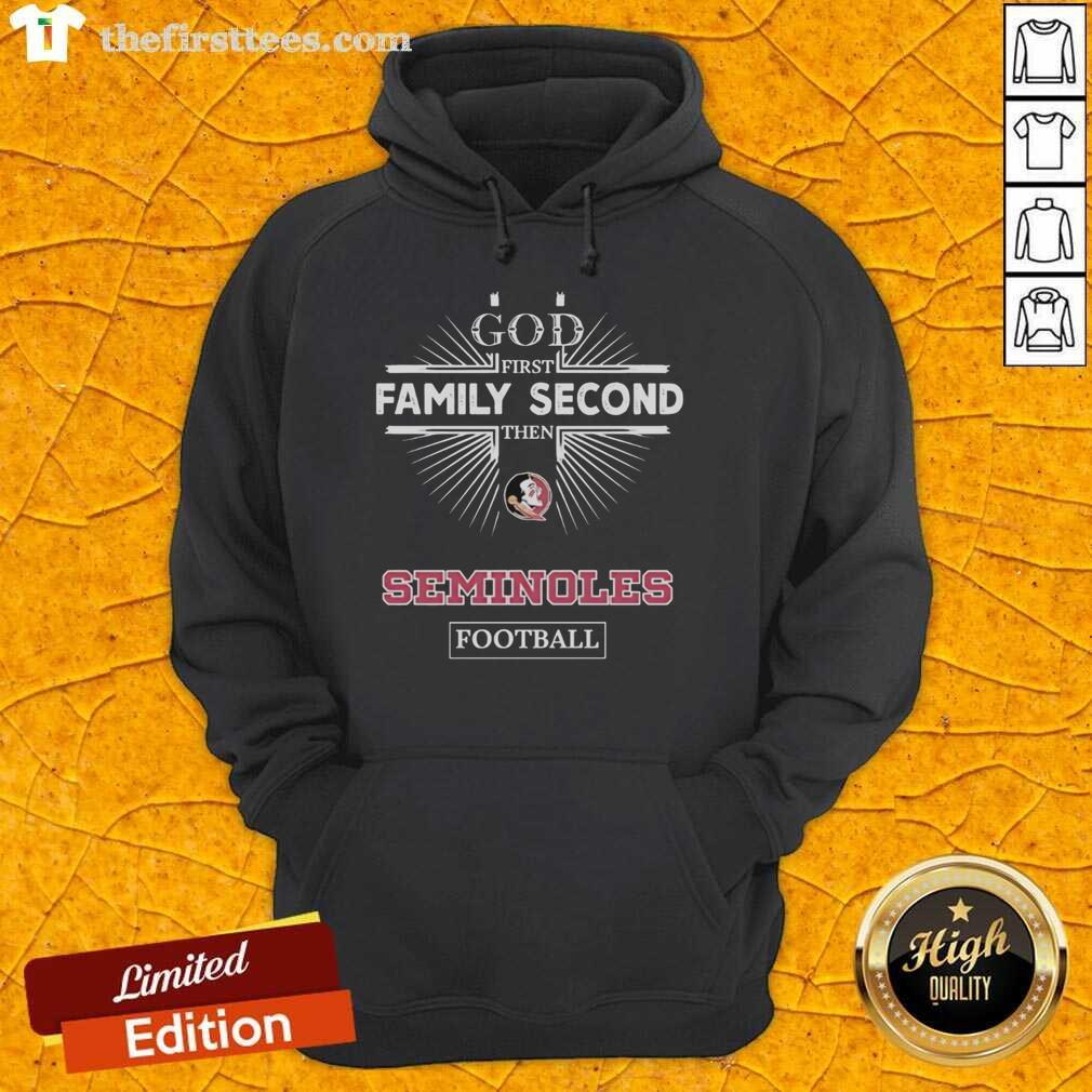 Top Florida State Seminoles hoodie featuring 'God First, Family Second, Then Seminoles Football' design for fans.