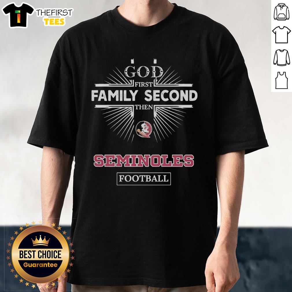 Top Florida State Seminoles T-Shirt featuring 'God First Family Second Then Seminoles Football' slogan design.