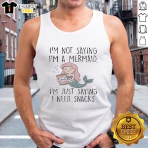Funny 'Im Not Saying Im A Mermaid, I Just Need Snacks' tank top design for casual beachwear and mermaid lovers.
