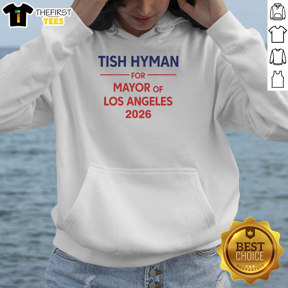Top Tish Hyman for Mayor of Los Angeles 2026 hoodie featuring bold graphics and vibrant colors, promoting her campaign.