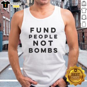 Original Fund People Not Bombs Tank Top featuring a bold graphic design promoting peace and social justice.