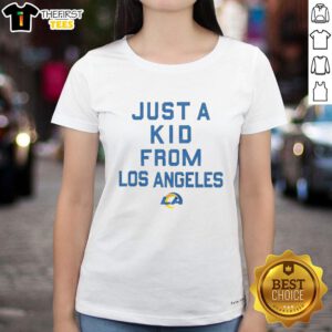 Pretty Los Angeles Rams Just A Kid From Los Angeles ladies tee featuring vibrant team colors and stylish design.