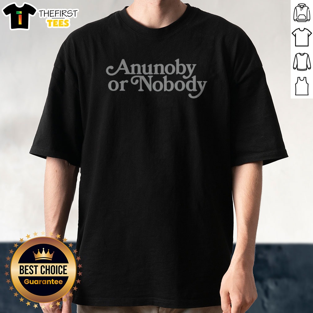 Awesome Anunoby Or Nobody Shirt Awesome Anunoby Or Nobody Shirt