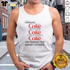 Awesome I Am Either Drinking Diet Coke About To Drink Diet Coke Thinking About Diet Coke Tank top in a casual setting