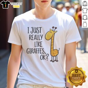 Awesome I Just Really Like Giraffes Ok Shirt featuring a playful giraffe graphic.