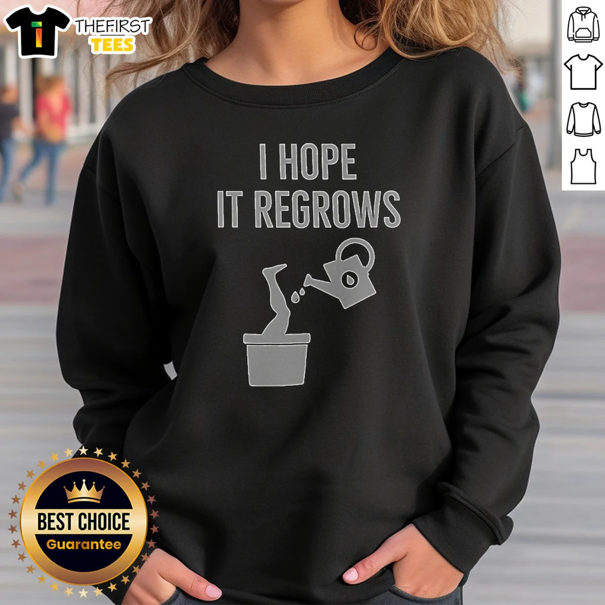 Funny I Hope It Regrows Sweatshirt