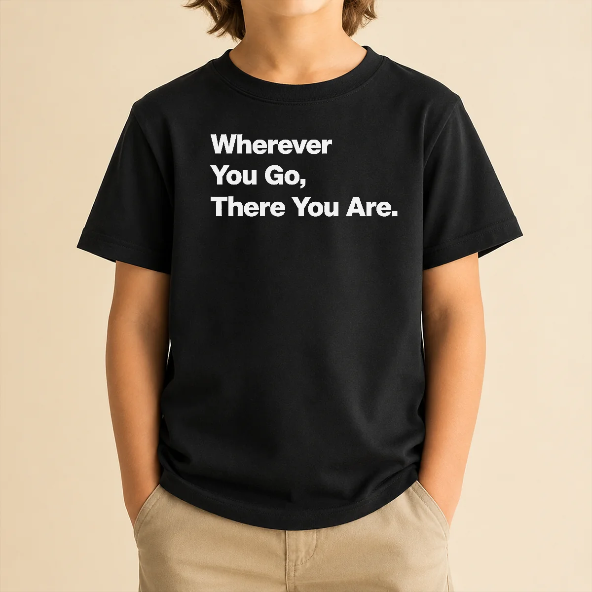 Funny Whenever You Go There You Are Kids T-Shirt