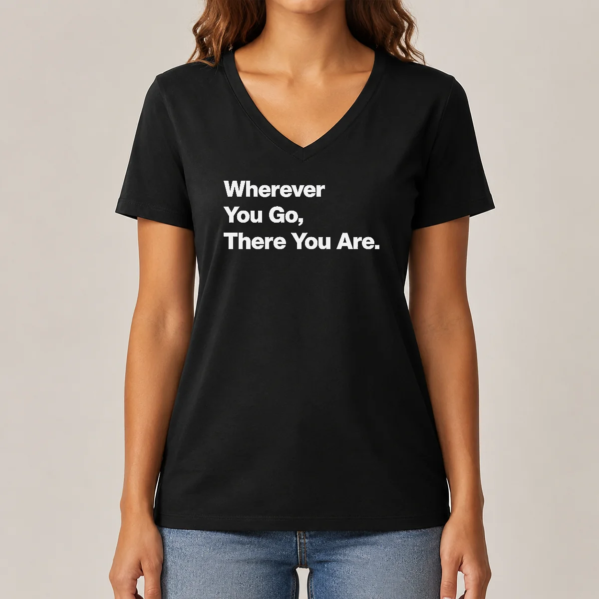 Funny Whenever You Go There You V-Neck Shirt Funny Whenever You Go There You V-Neck Shirt