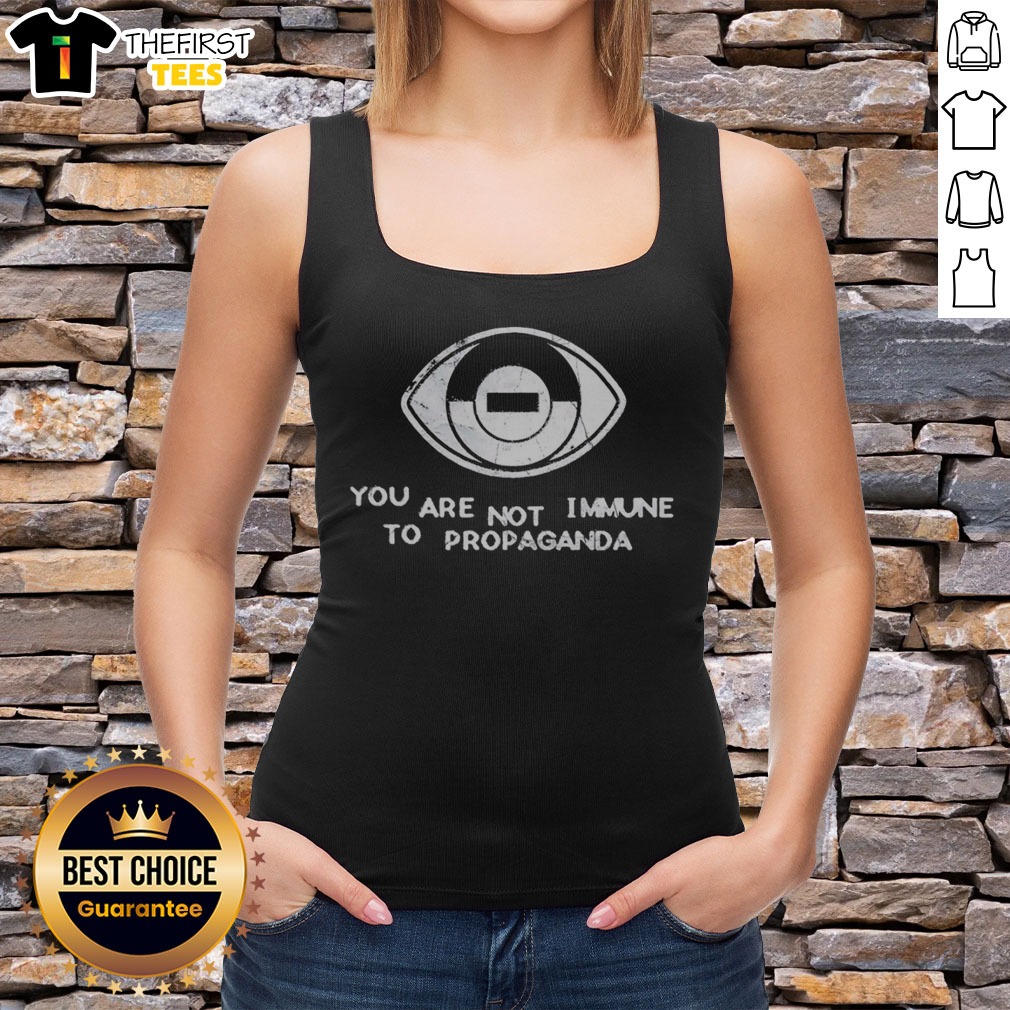 Funny You Are Not Immune To Propaganda Eye Symbol Minimalist Concept Shirt on Tank Top Funny You Are Not Immune To Propaganda Eye Symbol Minimalist Concept Shirt shown as a tank top preview