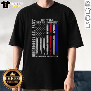 Good Memorial Day We Will Never Forget Remember The Fallen American Flag Soldier Shirt displayed on a flat lay